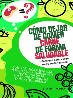 cover image of Cómo dejar de comer carne de forma saludable (Todo lo que debes saber antes de dar el paso)